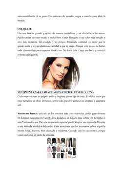 mina semiblando. A tu gusto. Usa máscara de pestañas negra o marrón para abrir la
mirada.
COLORETE
Usa una brocha grande y ap
