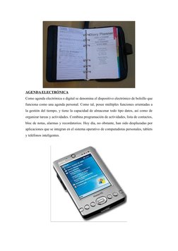AGENDA ELECTRÓNICA
Como agenda electrónica o digital se denomina el dispositivo electrónico de bolsillo que
funciona como una