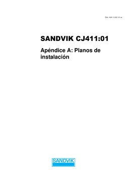  
SANDVIK CJ411:01
Apéndice A: Planos de 
instalación
Doc. núm. S 222.141 es
