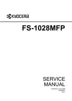 SERVICE
MANUAL
Published in June 2009
2H9SM061
Rev.1
FS-1028MFP

