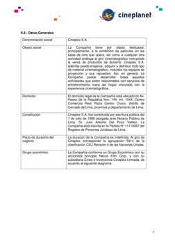 5 
 
 
 
II.2.- Datos Generales 
 
Denominación social 
 
Cineplex S.A. 
Objeto social  
 
La 
Compañía 
tiene 
por 
objeto