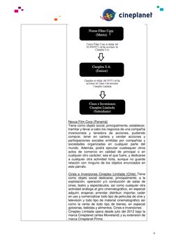 6 
 
 
Nexus Film Corp (Panamá) 
Tiene como objeto social, principalmente, establecer, 
tramitar y llevar a cabo los negoci
