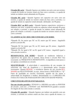Circuito RL serie = Quando ligamos um indutor em serie com um resistor,
a queda de tensão no resistor estará em fase com a co