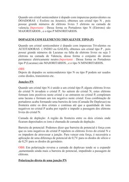 Quando um cristal semicondutor é dopado com impurezas pentavalentes ou
DOADORAS  ( Fosforo ou Arsenio), obtemos um cristal ti