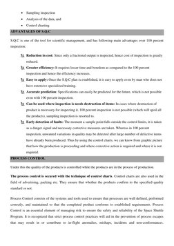  Sampling inspection 
 Analysis of the data, and 
 Control charting 
ADVANTAGES OF S.Q.C 
S.Q.C is one of the tool for sci