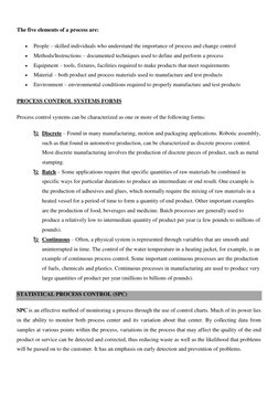The five elements of a process are:  
 
People – skilled individuals who understand the importance of process and change c