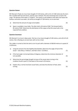© 2012 Warsash Maritime Academy 
Question Sixteen 
 
MV Warsash 2 floats at a true mean draught of 5.30 metres, with a trim o