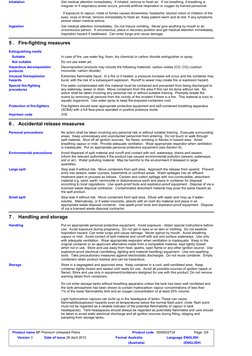 Get medical attention immediately.  If inhaled, remove to fresh air.  If not breathing, if breathing is
irregular or if respi