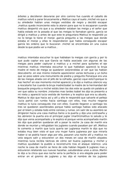 árboles y decidieron desviarse por otro camino fue cuando el caballo de
mattius volvió a parar bruscamente y Mattius cayo al