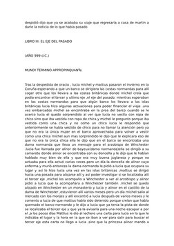 despidió dijo que ya se acababa su viaje que regresaría a casa de martin a
darle la noticia de lo que habia pasado
LIBRO III: