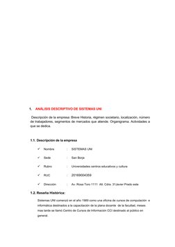 1.
ANÁLISIS DESCRIPTIVO DE SISTEMAS UNI
 Descripción de la empresa: Breve Historia, régimen societario, localización, número