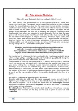65  
 
Śrī   Rāja Mātañgi Mediation 
 
O Loveable guru! Guide us in darkness; lead us to light with music  
 
Śrī   Rāja Māta