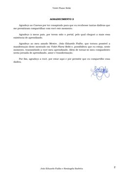 Violet Flame Reiki
AGRADECIMENTO 2
Agradeço ao Cosmos por ter conspirado para que eu recebesse tantas dádivas que
me permitir