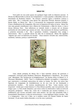 Violet Flame Reiki
KWAN YIN
Você pode ver seu rosto quase em qualquer lugar onde os chineses moram.  A
Deusa da Misericórdia