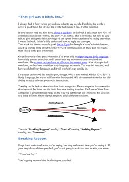 “That girl was a bitch, bro..”
I always find it funny when guys ask me what to say to girls. Fumbling for words is 
never a g