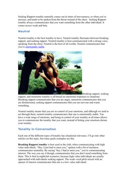 Seeking Rapport tonality naturally comes out in times of nervousness, or when you’re 
anxious, and tends to be spoken from th
