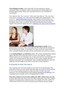 Neutral Rapport tonality is best used in 90% of social interactions. Staying 
emotionally stable is an attractive quality. Fl