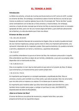 EL TEMOR A DIOS 
Introducción
La Biblia nos exhorta, a través de muchas escrituras tanto en el AT como en el NT, a andar 
en