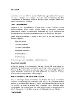 DISARTRIA
A disartria pode ser definida como distúrbio de expressão verbal causado
por  uma  alteração  do  controle  muscula