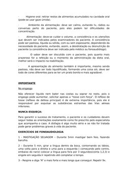 ·        Higiene oral: retirar restos de alimentos acumulados na cavidade oral
(pode-se usar gaze úmida).
·        Ambiente d