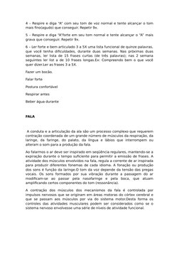 4 – Respire e diga “A” com seu tom de voz normal e tente alcançar o tom
mais fino(agudo) que conseguir. Repetir 9x.
5 – Respi