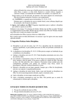 EDUCAÇÃO DOS FILHOS
Salmos 127.3,5/1 Timóteo 5.8
sobrea utilização das coisas que a família possui em comum, informações corr