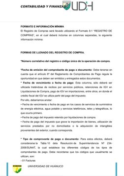 CONTABILIDAD Y FINANZAS .
 
FORMATO E INFORMACIÓN MÍNIMA
El Registro de Compras será llevado utilizando el Formato 8.1 “REGIS