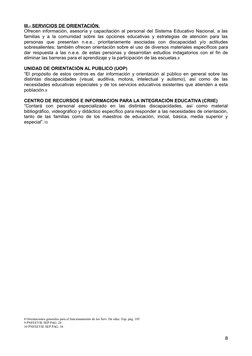 III.- SERVICIOS DE ORIENTACIÓN.
Ofrecen información, asesoría y capacitación al personal del Sistema Educativo Nacional, a la