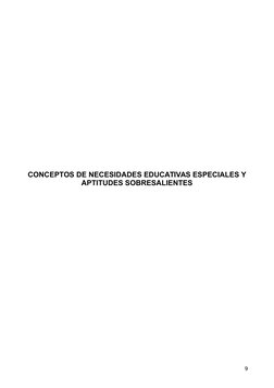 CONCEPTOS DE NECESIDADES EDUCATIVAS ESPECIALES Y
APTITUDES SOBRESALIENTES
9
