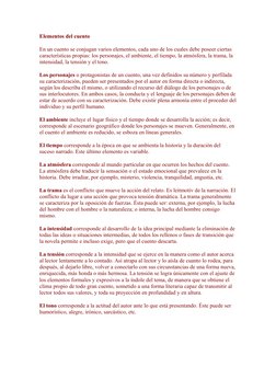 Elementos del cuento 
En un cuento se conjugan varios elementos, cada uno de los cuales debe poseer ciertas 
características