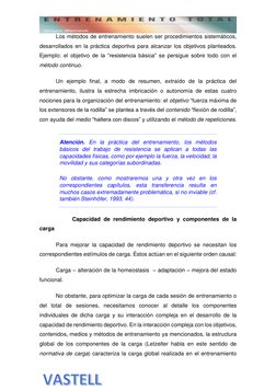 Los métodos de entrenamiento suelen ser procedimientos sistemáticos, 
desarrollados en la práctica deportiva para alcanza