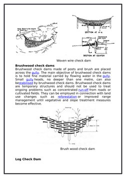 Woven wire check dam
Brushwood check dams 
Brushwood check dams made of posts and