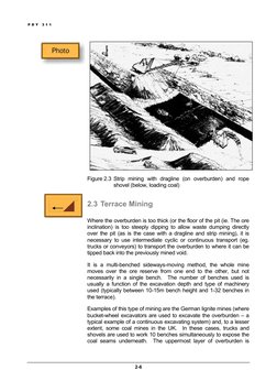 P D Y  3 1 1  
 
Figure 2.3 Strip mining with dragline (on overburden) and rope 
shovel (below, loading coal) 
2.3 Terrace Mi