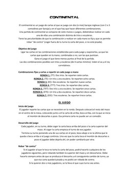CONTINENTAL 
 
El continental es un juego de cartas al que se juega con dos (o más) barajas inglesas (con 2 o 3 
comodines po