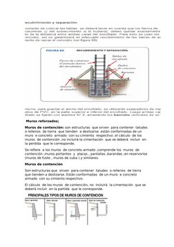 Muros reforzados;
Muros de contención: son estructuras  que sirven  para contener  taludes 
o rellenos  de tierra  que tiend