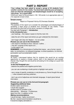 PART 2: REPORT 
Your college has been asked to accept a group of 50 students from 
another country for two weeks. You have be