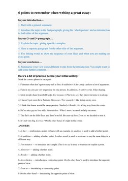 6 points to remember when writing a great essay: 
 
In your introduction… 
1. Start with a general statement. 
2. Introduce