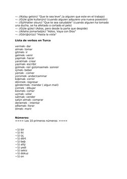 ~- //Kolay gelsin// "Que te sea leve",(a alguien que este en el trabajo)
~- //Güle güle kullanýn// (cuando alguien adquiere u