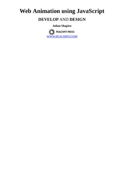 Web Animation using JavaScript
DEVELOP AND DESIGN
Julian Shapiro
WWW.PEACHPIT.COM (http://WWW.PEACHPIT.COM)
