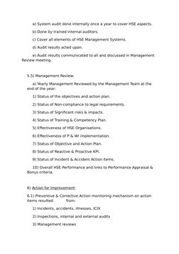 a) System audit done internally once a year to cover HSE aspects.
b) Done by trained internal auditors.
c) Cover all elements
