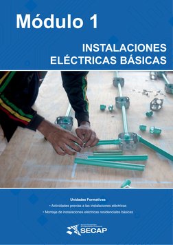 Unidades Formativas
• Actividades previas a las instalaciones eléctricas
• Montaje de instalaciones eléctricas residenciales