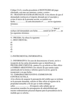 Código Civil y resulta procedente el REINTEGRO del pago 
efectuado, con mas sus intereses, costas y costos.- 
IV.- TRATATIVAS