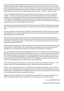 Continue to breathe slowly and gently and bring your awareness to the top of your head. Just sense or 
imagine a feeling of r