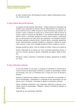 CURSO DE INTRODUÇÃO AOS BANCOS DE DADOS
Secretaria de Estado de Educação MG
10
Cadernos de Informática
de saída. Animação bás