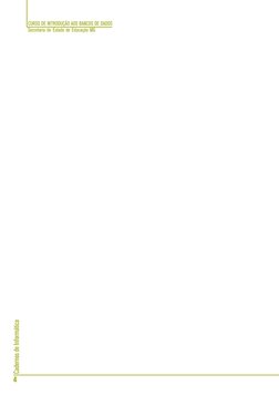 CURSO DE INTRODUÇÃO AOS BANCOS DE DADOS
Secretaria de Estado de Educação MG
4
Cadernos de Informática
