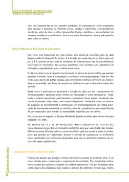 CURSO DE INTRODUÇÃO AOS BANCOS DE DADOS
Secretaria de Estado de Educação MG
6
Cadernos de Informática
valor de incorporá-las