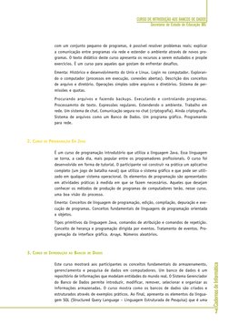Cadernos de Informática
7
CURSO DE INTRODUÇÃO AOS BANCOS DE DADOS
Secretaria de Estado de Educação MG
com um conjunto pequeno