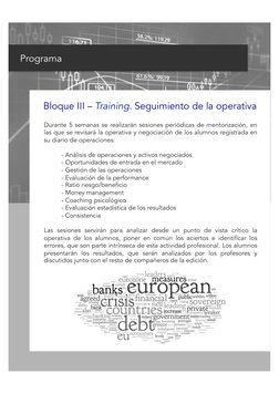 Programa 
Bloque III – Training. Seguimiento de la operativa 
Durante 5 semanas se realizarán sesiones periódicas de mento