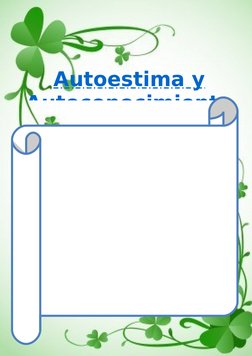  
Autoestima y
Autoconocimiento
