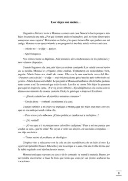 8 
 
Los viajes son sueños… 
 
Llegando a México invité a Morena a comer a mi casa. Nunca lo hacía porque a mis 
hijos les
